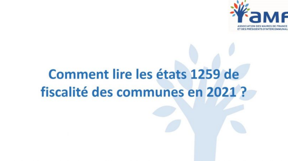 Comment lire les états 1259 de fiscalité des communes et intercommunalités en 2021 ?