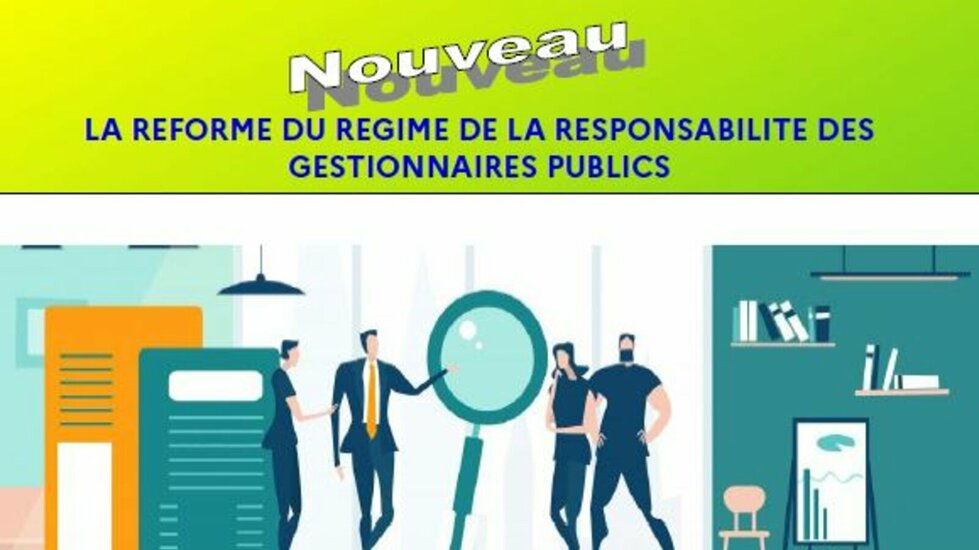La réforme du régime de responsabilité des gestionnaires publics